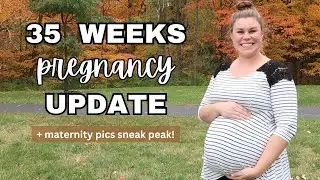 35 WEEKS PREGNANT PREGNANCY UPDATE // PREGNANCY SYMPTOMS 35 WEEKS PREGNANT
