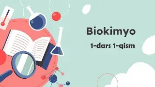 Biokimyo 1-dars 1-qism