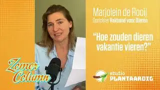 Zomer Column: &ldquo;Hoe zouden dieren vakantie vieren&rdquo; door Marjolein de Rooij