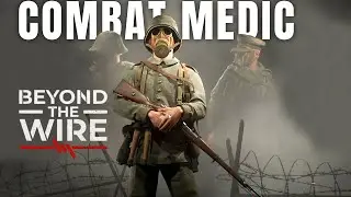 Beyond The Wire Combat Medic Rampage | No Commentary Gameplay