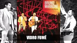 Bruno & Marrone - Vidro Fume (Audio)