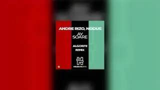ANDRE RIZO, NODUS - AY SOARE (Algorite Remix)