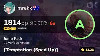 VANILLA PP RECORD // mrekk | VA - Jump Pack [Temptation (Sped Up)] +HDDT 95.98% 1814pp 6❌