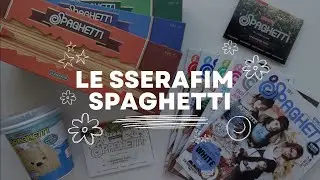 LE SSERAFIM SPAGHETTI 1st SINGLE ALBUM UNBOXING