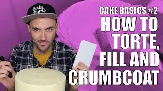 CAKE BASICS #2 - How to Torte, Fill and Crumb Coat a Cake!