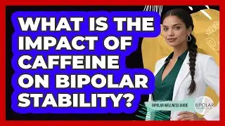 What Is The Impact Of Caffeine On Bipolar Stability?
