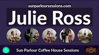 Julie Ross - Sun Parlour Sessions