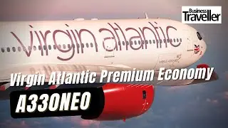 Премиум-эконом класса Virgin Atlantic на A330neo — бизнес-путешественник