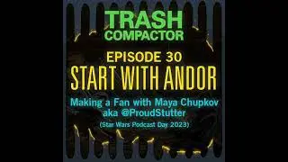 START WITH ANDOR: Making a Fan (with Maya Chupkov aka @ProudStutter)