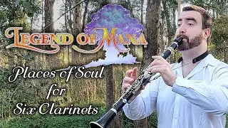 Legend of Mana - 'Places of Soul' (Clarinet Ensemble Cover)