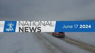 APTN National News June 17, 2024 &ndash; Residents flee wildfire in N.W.T., Hospital funding boost