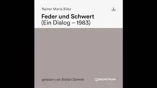 Feder und Schwert (Ein Dialog &ndash; 1983) - Rainer Maria Rilke (Erz&auml;hlung Klassiker | H&ouml;rbuch)