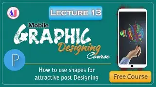 Lecture 13 | How to use shapes for post Designing | Step by step guide