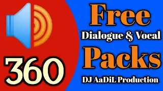 Dj AaDiL : 360 New Dj Dialogue & Vocal Pack Free Download, 2026 New FL Stuido Dialogue & Vocal Packs