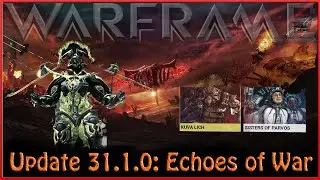 Warframe - Update 31.1.0: Echoes of War