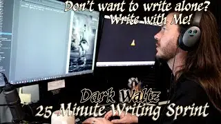 Come Write with Me - 25 Minute Writing Sprint (with Typing & Dark Waltz Music 🎵)