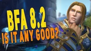 BfA PATCH 8.2 IS IT ANY GOOD? Review of the Bad & Good...So Far | World of Warcraft