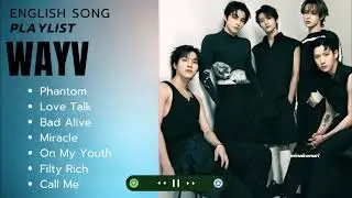 WAYV English Songs Playlist