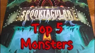 Spooktacular Top 5 monsters to play