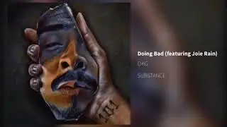 DKG - Doing Bad (featuring Joie Rain)
