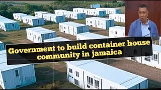 Prime Minister Andrew Holness Announced Container Housing Scheme in Jamaica