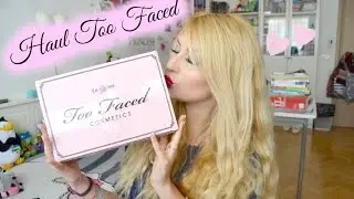 Haul MEGA pacco TOO FACED !!
