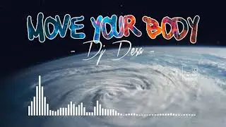 DJ MOVE YOUR BODY VIRAL TIKTOK ⚡⚡\\ DJ DESA