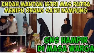 AKHIRNYA MENEMUKAN ENDAH MANTAN ISTRI MAS PUTRA