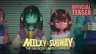 Milky☆Subway: The Galactic Limited Express | Official Teaser |