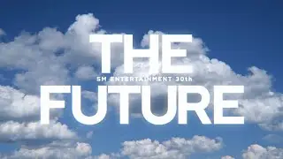 [SM ENTERTAINMENT] THE FUTURE | 30th Anniversary Brand Film