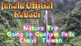 Nature Trip...KaBadi Going to Guanyin Falls Chaiyi Taiwan