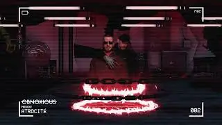 OBNOXIOUS Present ATROCIT&Eacute; 002