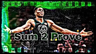 Giannis Antetokounmpo Mix - &ldquo;Sum 2 Prove&rdquo; - Lil Baby