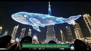 World Record Dubai shows 50,000 drone wow