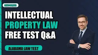 Alabama Intellectual Property Law Exam Free Practice Test And Answers Updated