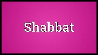 Shabbat Meaning