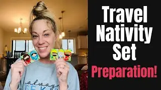 Travel Nativity Set - Preparation!