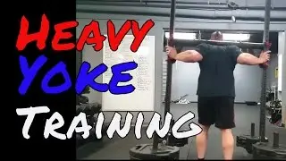 Heavy Yoke Day: Strongman Training