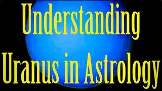 UNDERSTANDING URANUS IN ASTROLOGY 🪐