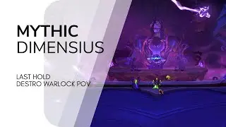 This may be the worst POV you will see | Mythic Dimensius| Destro Warlock Pov | Guild: Last Hold