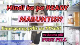 Emergency Pill  Or Post Pill Mayroon ba sa Pilipinas?