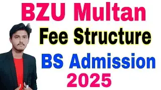 BZU Fee BS programs 2025-26 |BZU New Admissions Fee 2025 |BZU BS Admissions Fee 2025