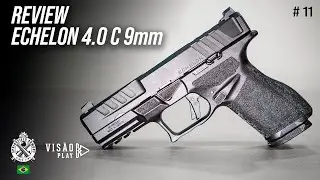 ECHELON 4.0C 9mm // REVIEW #11 SPRINGFIELD ARMORY BRASIL #springfieldarmory #9mm