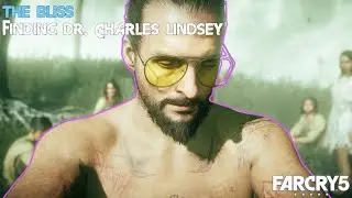 Far Cry 5 | The Bliss | Finding Dr. Charles Lindsey