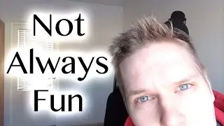 Doing What You LOVE Isn't Always Fun
