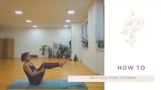 Boat  Pose for Beginners / Navasana / Full Boat Pose / Paripurna Navasana / Yoga Core / Pelvic Floor