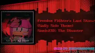 Fredom Fighter Last Stand [Sally Solo Theme] | Sonic.EXE: The Disaster UST (Music by Neodoesmoosic)