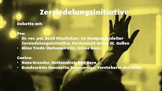 Abstimmungsddebatte: Zersiedelungsinitiative