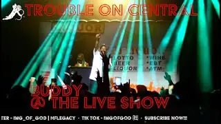 Buddy - Trouble On Central @ The Live Show In #London