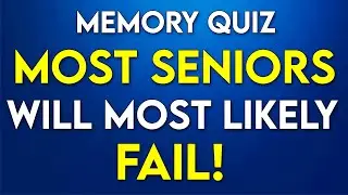 Most SENIORS Will FAIL This MEMORY QUIZ! - Is It SHARP At 65+?